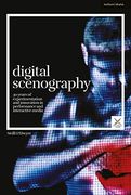 Digital Scenography: 30 Years of Experimentation and Innovation in Performance and Interactive Media (Performance and Design) 