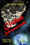Ciudad Secuestrada (in Spanish)