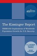 Kissinger Report: Nssm-200 Implications of Worldwide Population Growth for U. S. Security Interests (en Inglés)