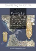 Économie et Société des Phéniciens du Détroit, du Iiie au ier Siècle Avant J. -C. L'Apport des Amphores Tardo-Puniques: 41 (Spal Monografías Arqueología) (en Francés)