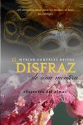 El disfraz de una mentira: Secretos del alma (in Spanish)