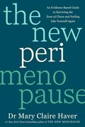 The New Perimenopause. An Evidence-Based Guide to Surviving the Zone of Chaos and Feeling Like Yourself Again