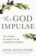 The god Impulse: The Power of Mercy in an Unmerciful World (en Inglés)