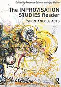 The Improvisation Studies Reader: Spontaneous Acts (en Inglés)