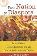 from nation to diaspora: samuel selvon, george lamming and the cultural performance of gender