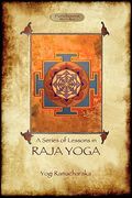 Raja Yoga a Series of Lessons 