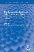 The Communist Parties of Italy, France and Spain: Postwar Change and Continuity a Casebook (Routledge Revivals) 