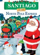 Santiago on the North Pole Express (en Inglés)