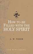 How to be filled with the Holy Spirit (en Inglés)