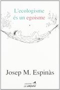 l"ecologisme és un egoisme (in Catalan)
