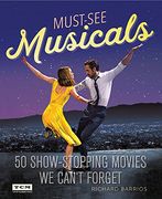 Turner Classic Movies Must-See Musicals: 50 Show-Stopping Movies we Can'T Forget (en Inglés)