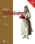 Build an Orchestrator in Go (from Scratch) (en Inglés)