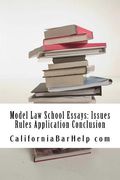 Model Law School Essays: Issues Rules Application Conclusion: Look Inside! Authored by a bar exam expert with SIX published model bar essays!!! (en Inglés)