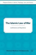 The Islamic Law of War: Justifications and Regulations (en Inglés)