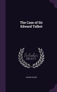 The Case of Sir Edward Talbot (en Inglés)