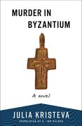 Murder in Byzantium. A Novel