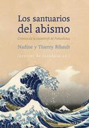 Los Santuarios del Abismo: Crónica de la Catástrofe de Fukushima