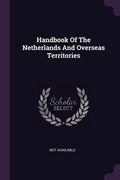 Handbook Of The Netherlands And Overseas Territories (en Inglés)