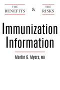 Immunization Information: The Benefits and the Risks
