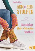 Arm- & Beinstulpen. Kuschelige Style-Wunder Stricken. Mit Trendigen Farb- und Musterkombinationen Selbst Kreierte Wärme-Accessoires Stricken. (en Alemán)