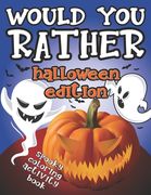 Would You Rather Halloween Edition: Spooky Coloring Activity Book: Fun Interactive Game Book - GREAT Trick or Treat GIFT Idea for Kids 6-12, Creepy Qu (en Inglés)