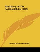 the fallacy of the stabilized dollar (1920)