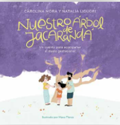 Nuestro Árbol de Jacarandá. Un cuento para acompañar el duelo gestacional (in Spanish)