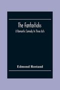 The Fantasticks: A Romantic Comedy In Three Acts (en Inglés)