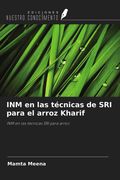 INM en las técnicas de SRI para el arroz Kharif. INM en las técnicas SRI para arroz (in Spanish)