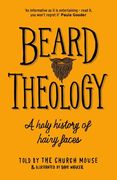 Beard Theology: A Holy History of Hairy Faces