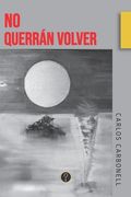 No querrán volver (in Spanish)