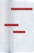 Russia's Dangerous Texts: Politics Between the Lines 