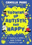 Growing up Autistic and Happy