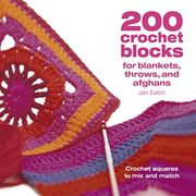 200 Crochet Blocks for Blankets Throws and Afghans: Crochet Squares to Mix-And-Match (en Inglés)