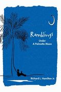Ramblings: Under A Palmetto Moon (en Inglés)