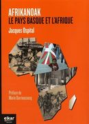 Afrikanoak: Le Pays Basque et L'afrique (en Francés)