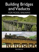 Building Bridges and Viaducts for Model Railways (en Inglés)