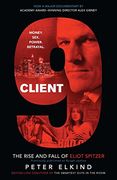 Client 9: The Rise and Fall of Eliot Spitzer (en Inglés)