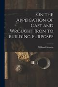 On the Application of Cast and Wrought Iron to Building Purposes (en Inglés)
