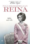 La Soledad de la Reina. Sofia: Una Vida