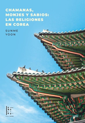 Chamanas, monjes y sabios: Las religiones en Corea