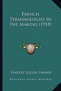 french terminologies in the making (1918) (en Inglés)
