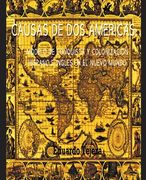 Causas De Dos Américas: Modelo De Conquista Y Colonización Hispano E Inglés en el Nuevo Mundo