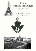 From Paris to Pittsburgh: My Life in Dance de Nicolas Petrov(Createspace) (en Inglés)