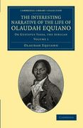 The Interesting Narrative of the Life of Olaudah Equiano 2 Volume Set: The Interesting Narrative of the Life of Olaudah Equiano: Or Gustavus Vassa,. Library Collection - Slavery and Abolition) 