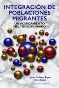Integración de poblaciones migrantes: un acercamiento multidisciplinario