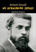 Antoni Gaudi un Arquitecto Genial