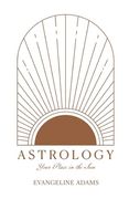 Astrology: Your Place Under the sun (en Inglés)
