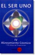 4 - el ser uno - Alineamiento Cosmico - -