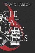 The fat Lady Sings (en Inglés)